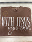 With Jesus You Can Tee