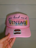 You Had Me At Vintage Trucker Hat
