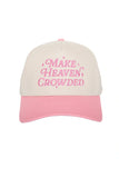 Make Heaven Crowded Trucker Hat