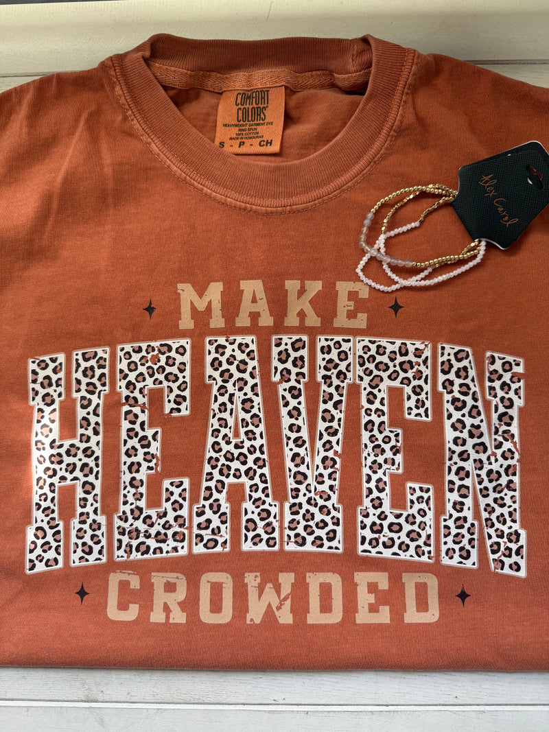 Make Heaven Crowded Tshirt