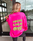 Grinch “You’re a mean one” Crewneck