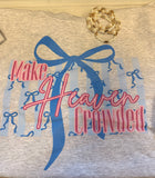 Make Heaven Crowded Crewneck
