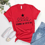 Come and Cut It Tee